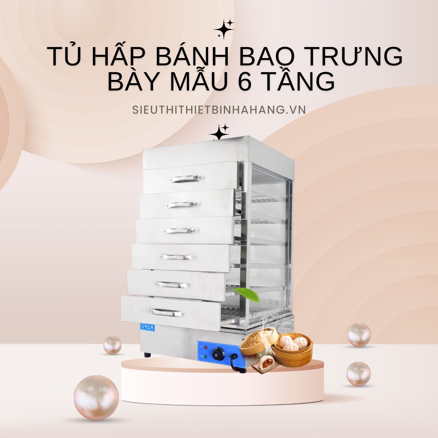 TỦ HẤP NÓNG TRƯNG BÀY BÁNH BAO - GIẢI PHÁP TỐI ƯU CHO NGÀNH ẨM THỰC